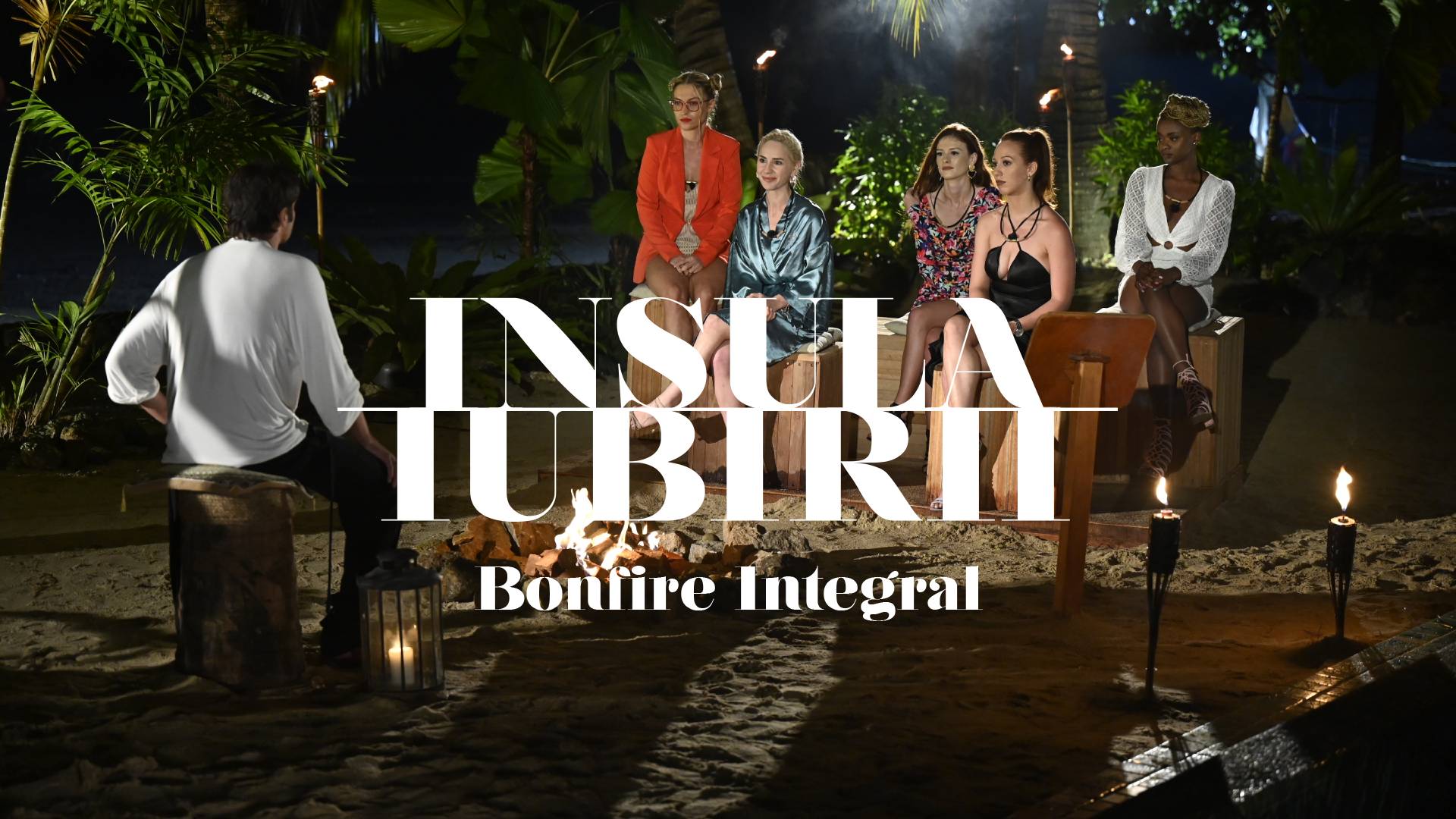 Insula Iubirii 2022: Bonfire integral - Episodul 1: Fete