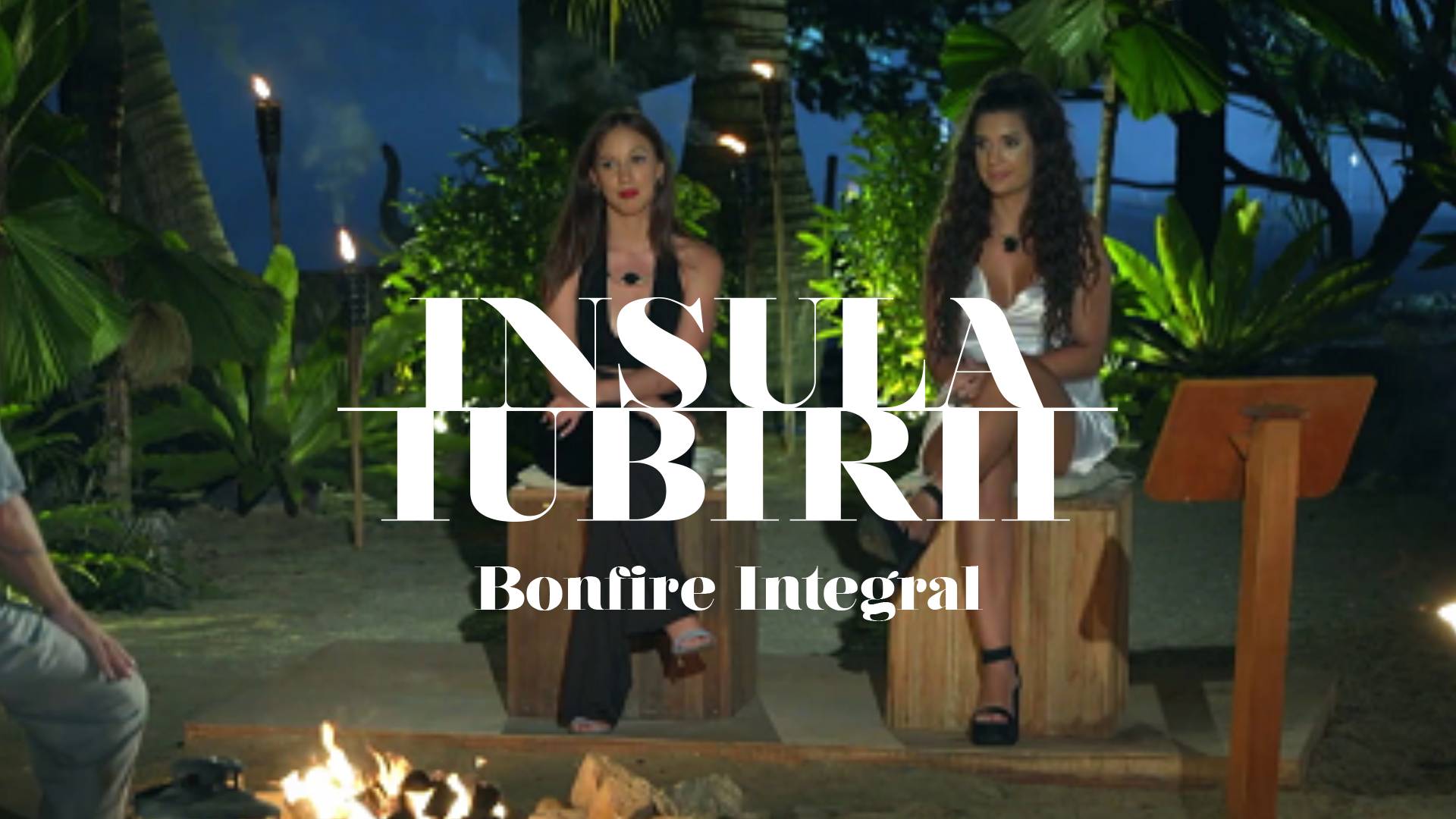 Insula Iubirii 2022: Bonfire Integral - Episodul 6: Lavinia și ispita Eda
