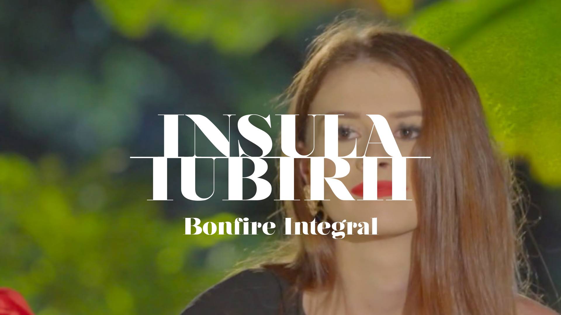 Insula Iubirii 2022: Bonfire integral - Episodul 8: Fete