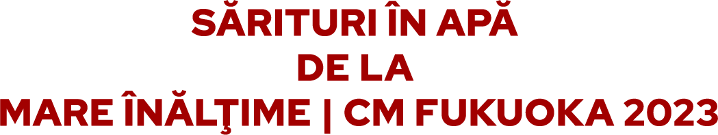 Sărituri în apă de la mare înălţime | CM Fukuoka 2023