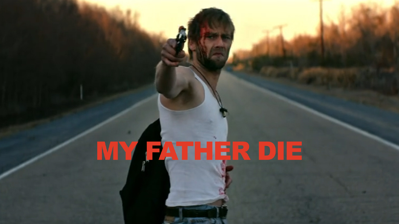 My Father Die