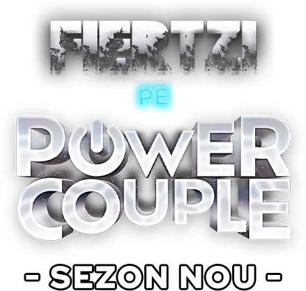 Fiertzi pe Power Couple | Sezonul 2