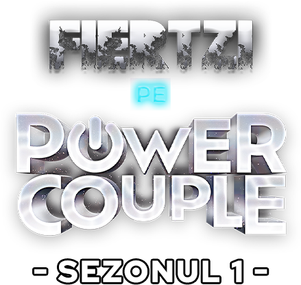 Fiertzi pe Power Couple