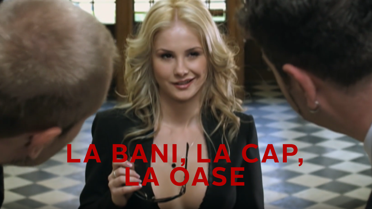 La cap, la bani, la oase