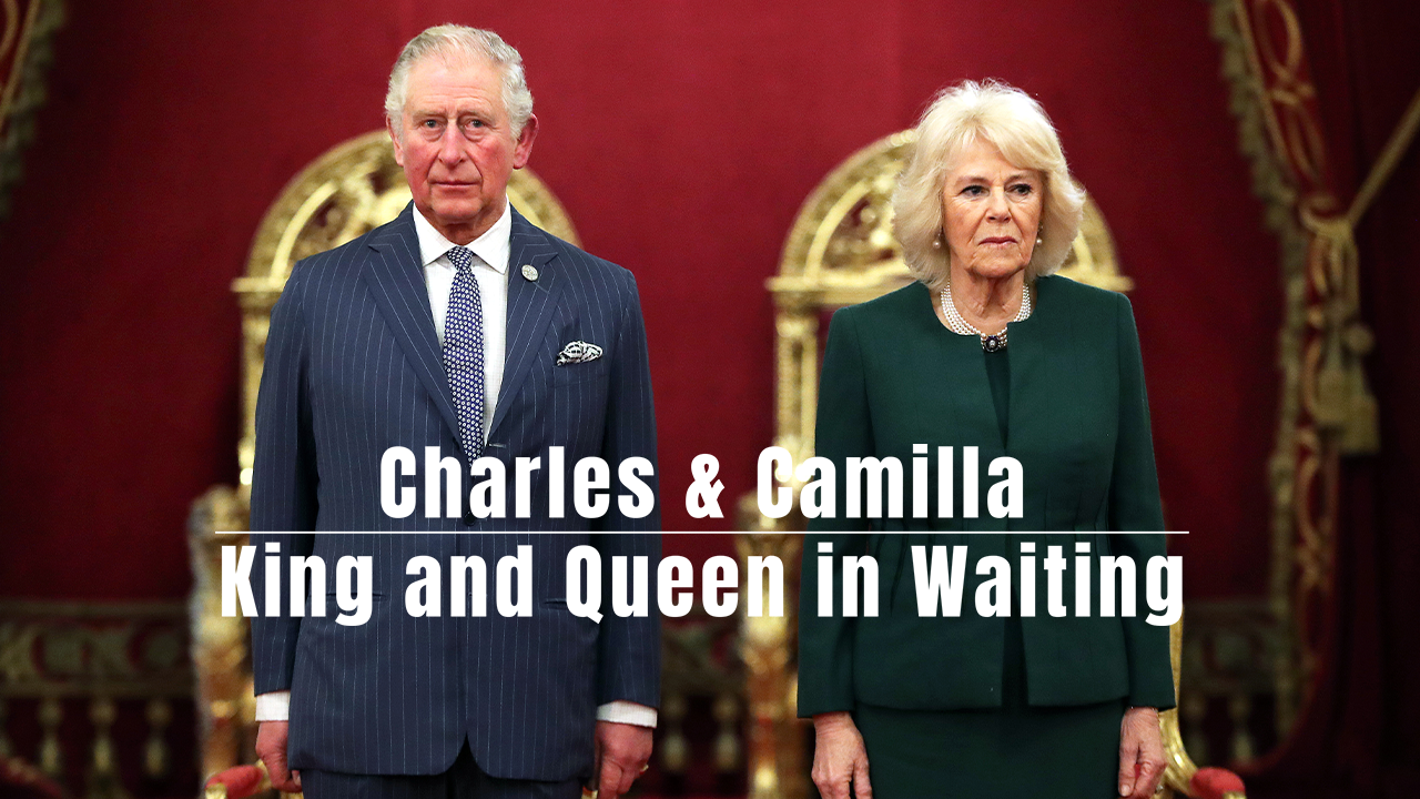 Charles & Camilla: King and Queen in Waiting