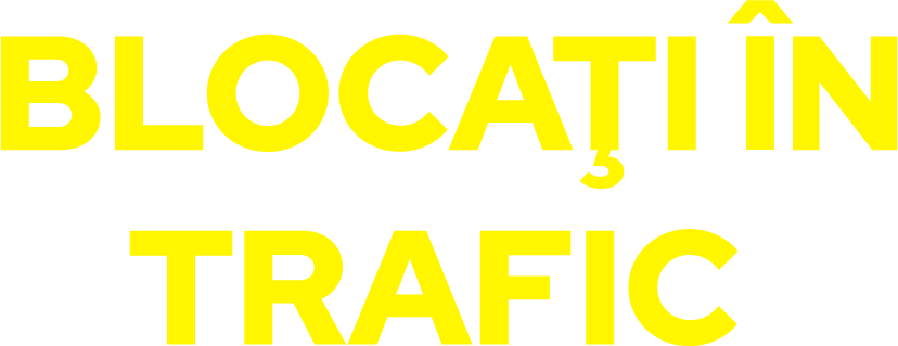 Blocați în trafic