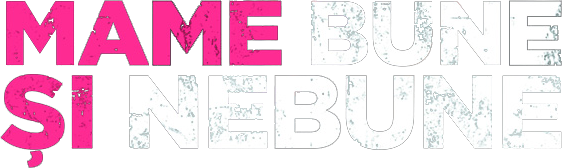 Mame bune şi nebune