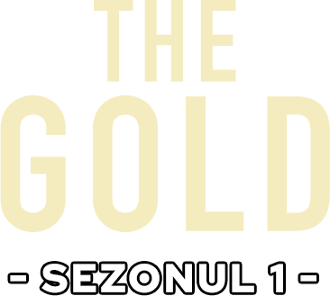 The Gold | Sezonul 1