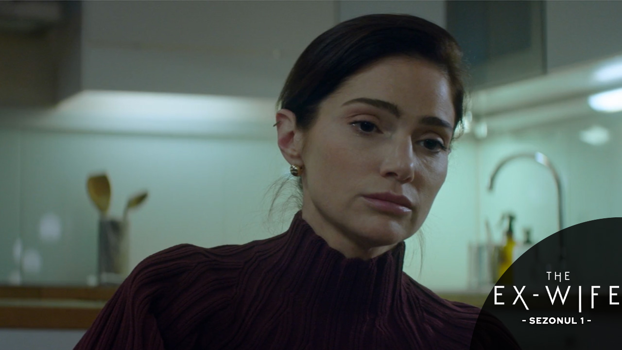 The Ex‑Wife | Sezonul 1 - Episodul 3