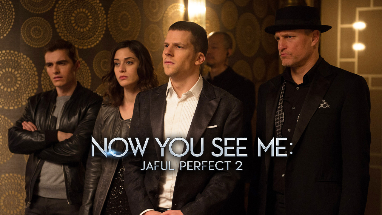 Now You See Me: Jaful Perfect 2